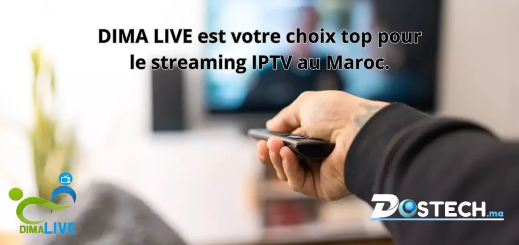 DIMA LIVE -Abonnement-IPTV-Marocaine